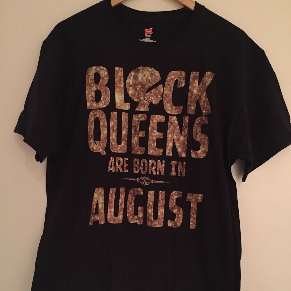 Black Queens are Born in August T-shirt size Large